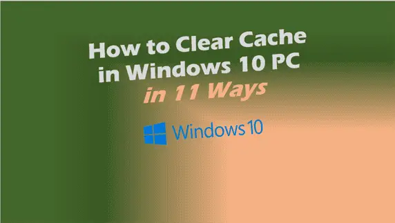 How to Clear Cache in Windows 10 PC (A Step-by-Step Guide)