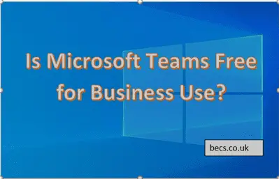 Is Microsoft Teams Free for Business Use?