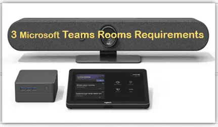 3 Essential Microsoft Teams Rooms Requirements