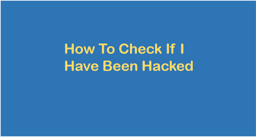 How To Check If I Have Been Hacked