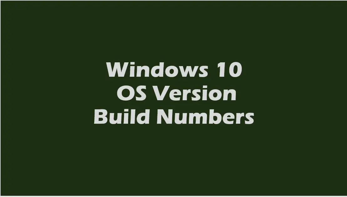 Windows 10 OS Version Build Numbers