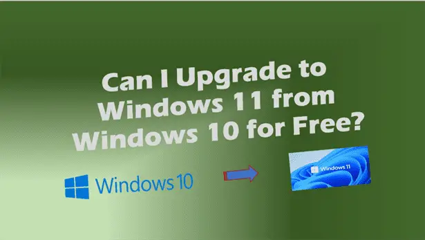 Can I Upgrade to Windows 11 from Windows 10 for Free?