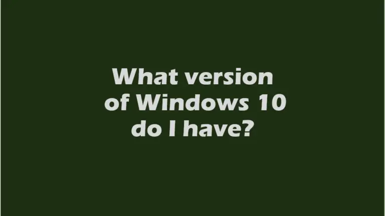 What version of Windows 10 do I have?