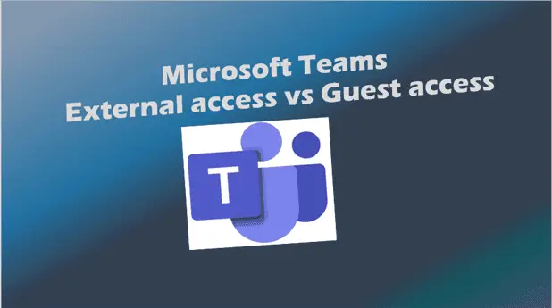 Microsoft Teams External access vs Guest access