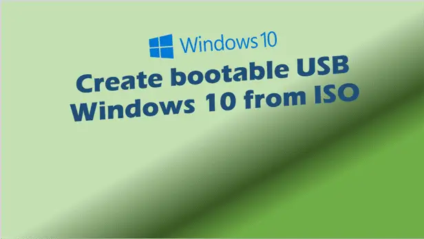 Create bootable USB Windows 10 from ISO