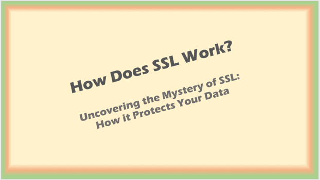 How Does SSL Work (An Illustrated Guide)