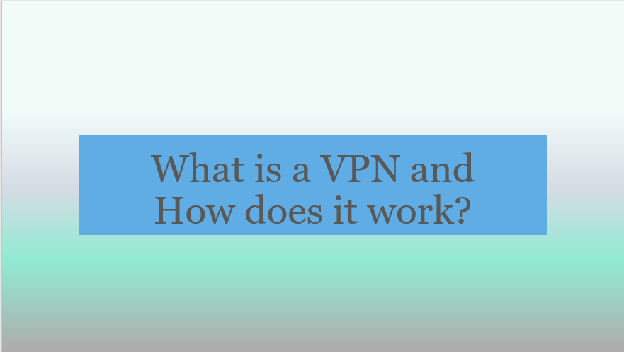 What is a VPN and how does it work