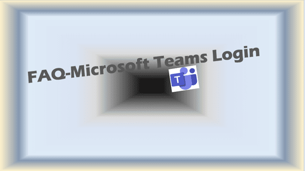FAQ-Microsoft Teams login