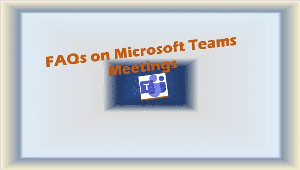 FAQs on Microsoft Teams Meetings