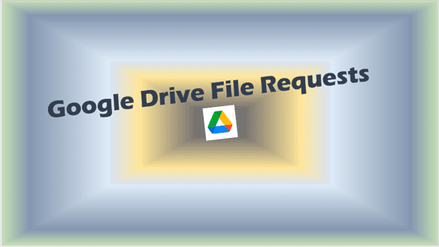 Google Drive File Requests