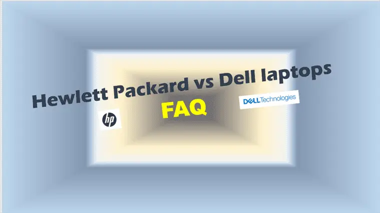 Hewlett Packard vs Dell laptops FAQ