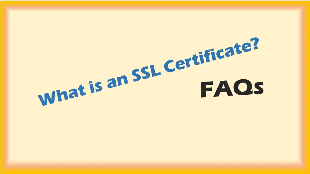 What is SSL Certificate Faqs
