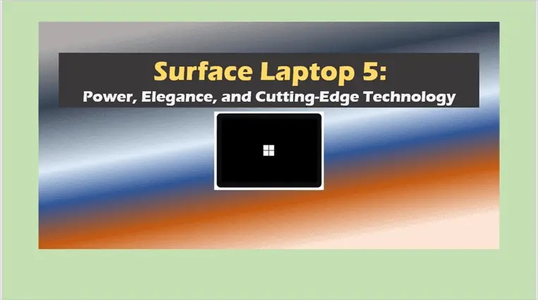 Surface Laptop 5: Unveiling the Latest from Microsoft