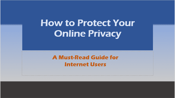 How to Protect Your Online Privacy: A Must-Read Guide for Internet Users