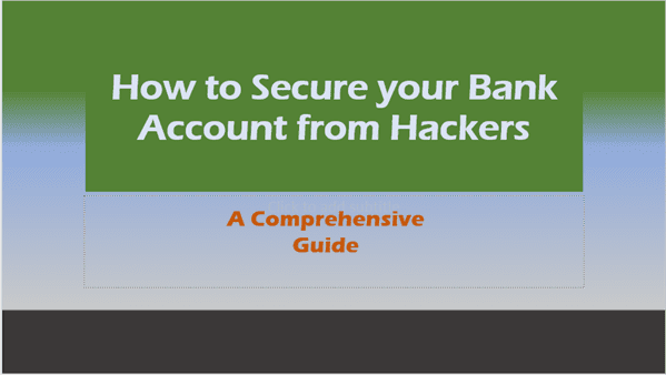 How to Secure Your Bank Account from Hackers: A Comprehensive Guide