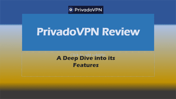 PrivadoVPN review: A Deep Dive into its Features