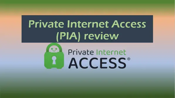Private Internet Access Review: A Comprehensive Look at PIA VPN