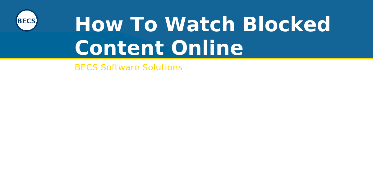 how to watch blocked content online